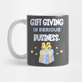 Gift giving is serious business. Mug